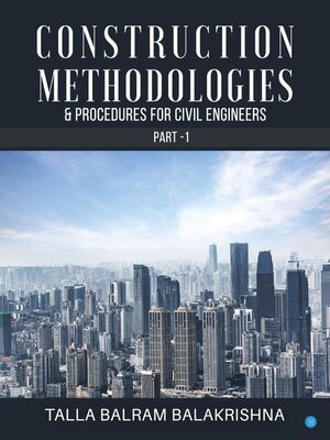 cover image of Construction Methodologies & Procedures for Civil Engineers--Part -1